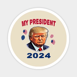 My president Trump 2024 Magnet